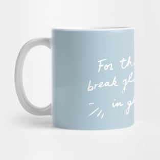 For Those Who Break Glass Ceilings Mug